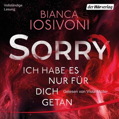 SORRY. Ich habe es nur für dich getan - Bianca Iosivoni, Audio, 9783844547153