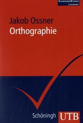 Jakob Ossner - Orthographie. System und Didaktik. StandardWissen Lehramt - Preis vom 09.10.2026 07:28:09 h