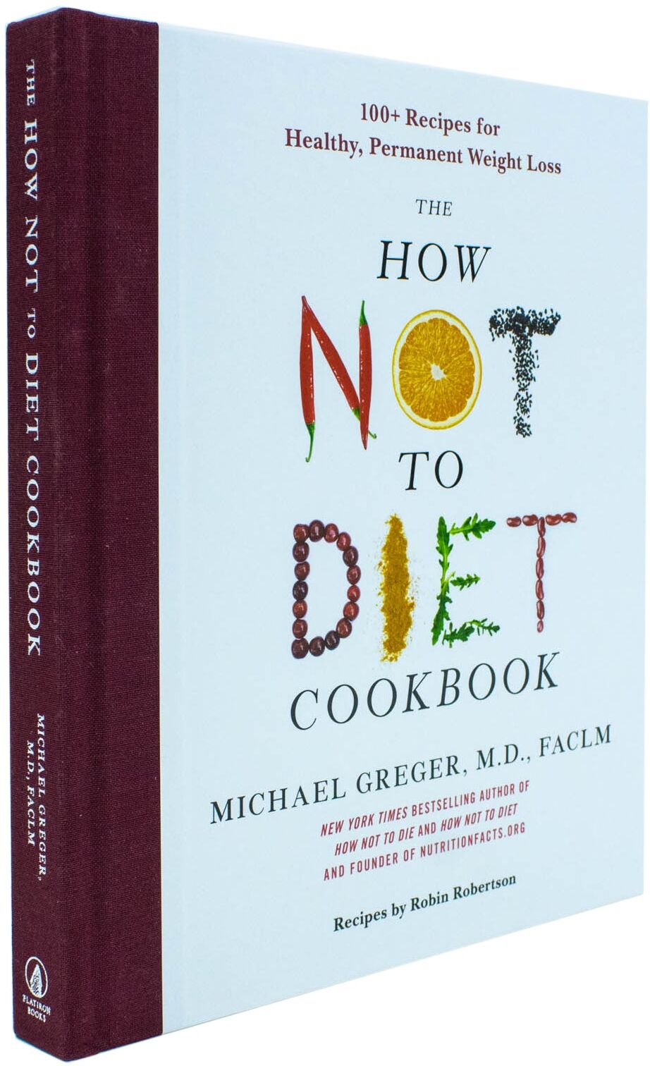 Flatiron Books The How Not to Diet Cookbook: Over 100 Recipes for Healthy by Michael Greger