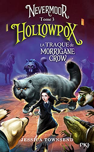 Jessica Townsend - Nevermoor. Vol. 3. Hollowpox : la traque de Morrigane Crow - Preis vom 13.10.2026 19:28:25 h