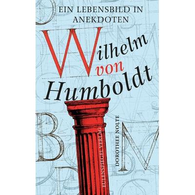 Wilhelm von Humboldt, Gebundene Ausgabe von Dorothee Nolte,Wilhelm Humboldt, Eulenspiegel Verlagsgruppe Buchverlage, 978-3-359-01733-2