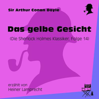 Das gelbe Gesicht (Die Sherlock Holmes Klassiker, Folge 14) - Arthur Conan Doyle, Audio, 9783991483458