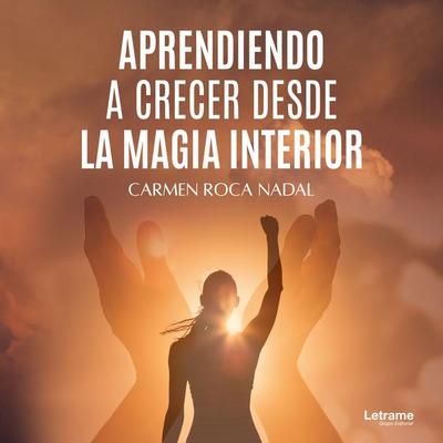 Aprendiendo a crecer desde la magia interior - Carmen Roca Nadal, Audio, 9788411449922