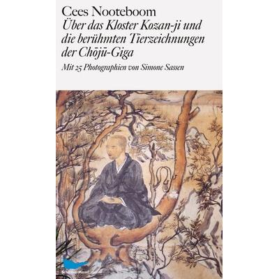 Über das Kloster Kozan-ji und die berühmten Tierzeichnungen der Choju-Giga, Gebundene Ausgabe von Cees Nooteboom, Schirmer/Mosel, 978-3-8296-0892-3