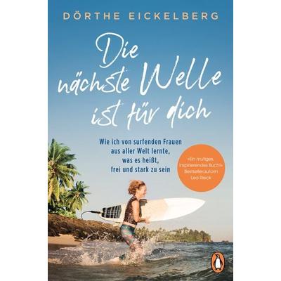 Die nächste Welle ist für dich, Taschenbuch von Dörthe Eickelberg, Penguin, 978-3-328-10662-3