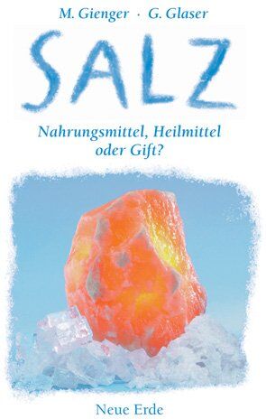 Michael Gienger - Salz: Nahrungsmittel, Heilmittel oder Gift? - Preis vom 06.10.2026 07:26:00 h