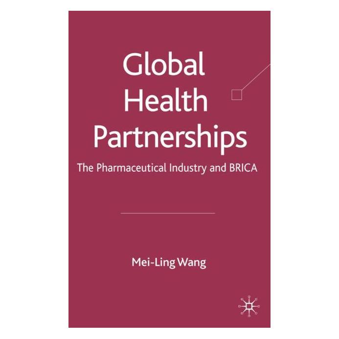 Palgrave Macmillan Uk Wang:Global Health Partnerships (Englisch, Hardcover, Mei-Ling Wang) (63048568)
