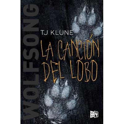 La canción del lobo (Wolfsong), Taschenbuch von T. J. Klune, Vrya, 978-607-8614-45-5