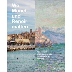 Wo Monet und Renoir malten, Fachbücher von Miriam Leimer, Ortrud Westheider, Christoph Irrgang