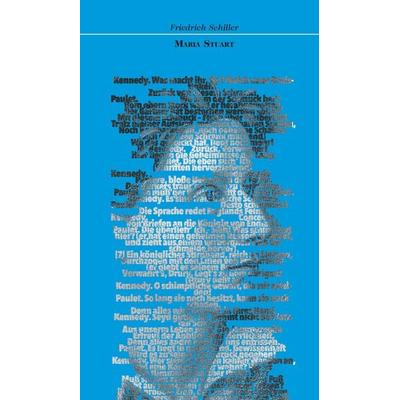 Maria Stuart. Ein Trauerspiel, Taschenbuch von Friedrich Schiller, Edition abcdefghijklmnopqrstuvwxyz, 978-3-03858-048-5