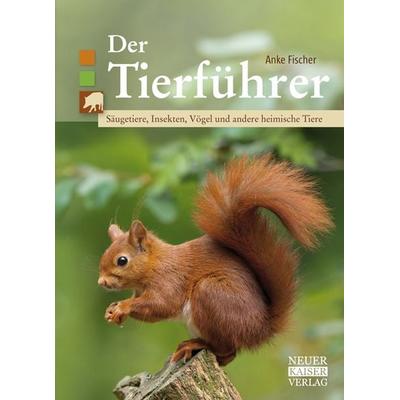 Der Tierführer, Taschenbuch von Anke Fischer, Neuer Kaiser, 978-3-8468-1030-9