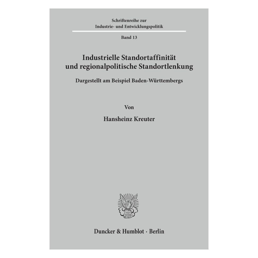 Duncker & Humblot Industrielle Standortaffinität und regionalpolitische Standortlenkung. (Deutsch, Softcover, Hansheinz Kreuter) (55345291)