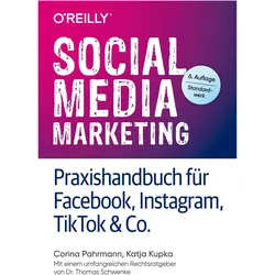 Social Media Marketing – Praxishandbuch für Facebook, Instagram, TikTok & Co, Fachbücher von Katja Kupka, Corina Pahrmann