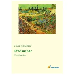 Pfadsucher, Belletristik von Maria Janitschek