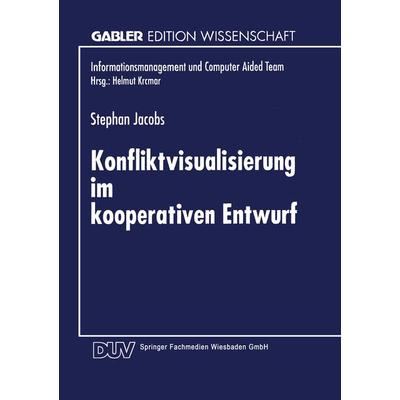 Konfliktvisualisierung im kooperativen Entwurf, Taschenbuch von Stephan Jacobs, Deutscher Universitätsverlag, 978-3-8244-6380-0
