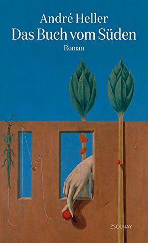 André Heller - Das Buch vom Süden: Roman - Preis vom 16.10.2026 11:41:07 h