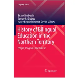 History of Bilingual Education in the Northern Territory, Fachbücher von Nancy Regine Friedman Devlin, Brian Clive Devlin, Samantha Disbray