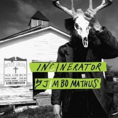 Incinerator - Jimbo Mathus, CD