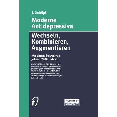 Moderne Antidepressiva, Taschenbuch von J. Schöpf, Steinkopff, 978-3-7985-1426-3
