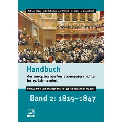Handbuch der europäischen Verfassungsgeschichte im 19. Jahrhundert, Gebundene Ausgabe von , Verlag J.H.W. Dietz Nachf. GmbH, 978-3-8012-4141-4