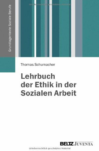 Thomas Schumacher - Lehrbuch der Ethik in der Sozialen Arbeit (Grundlagentexte Soziale Berufe) - Preis vom 18.10.2026 15:28:09 h