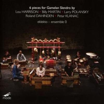 6 pieces for Gamelan Slendro - Eklekto,Ensemble 0, CD