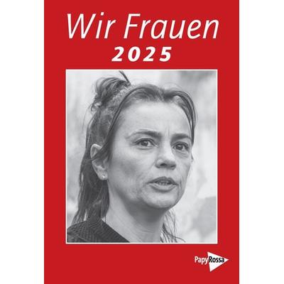 Wir Frauen 2025, Gebundene Ausgabe von , PapyRossa Verlag, 978-3-89438-820-1