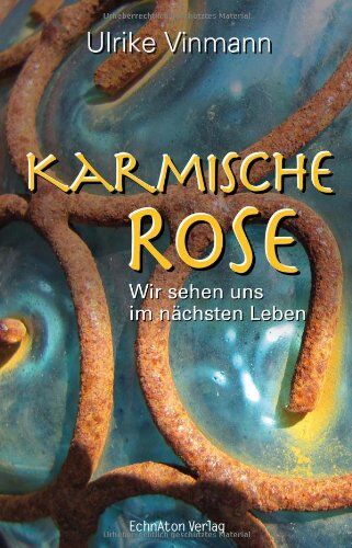 Ulrike Vinmann - Karmische Rose: Wir sehen uns im nächsten Leben - Preis vom 02.10.2026 23:42:20 h