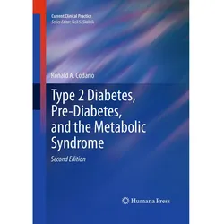 Type 2 Diabetes, Pre-Diabetes, and the Metabolic Syndrome, Fachbücher von Ronald A. Codario