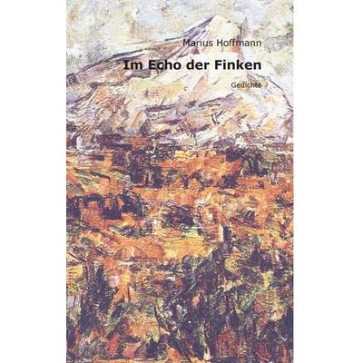 Im Echo der Finken, Gebundene Ausgabe von Marius Hoffmann, BoD – Books on Demand, 978-3-7357-6313-6