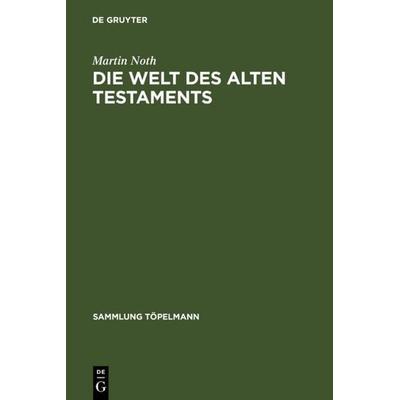 Die Welt des Alten Testaments, Gebundene Ausgabe von Martin Noth, De Gruyter, 978-3-11-005244-2