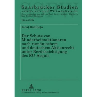 Der Schutz von Minderheitsaktionären nach rumänischem und deutschem Aktienrecht unter Berücksichtigung des EU-Acquis, Gebundene Ausgabe von Ionut