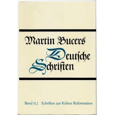 Deutsche Schriften / Schriften zur Kölner Reformation (1543-1544), Gebundene Ausgabe von Martin Bucer, Gütersloher Verlagshaus, 978-3-579-04896-3