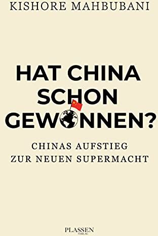 Kishore Mahbubani - Hat China schon gewonnen?: Chinas Aufstieg zur neuen Supermacht - Preis vom 11.10.2026 03:10:56 h