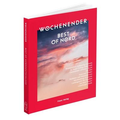 Wochenender: Best of Nord, Taschenbuch von , Frenz Verlag GmbH, 978-3-9822646-9-1