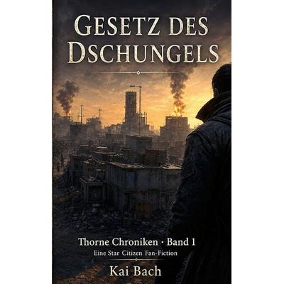 Gesetz des Dschungels, Taschenbuch von Kai Bach, BoD – Books on Demand, 978-3-696-37556-0