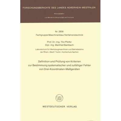 Definition und Prüfung von Kriterien zur Bestimmung systematischer und zufälliger Fehler von Drei-Koordinaten-Meßgeräten, Taschenbuch von Tilo