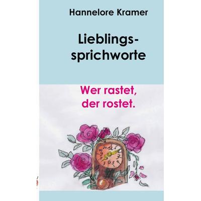 Lieblingssprichworte, Taschenbuch von Hannelore Kramer, BoD - Books on Demand, 978-3-910628-07-6