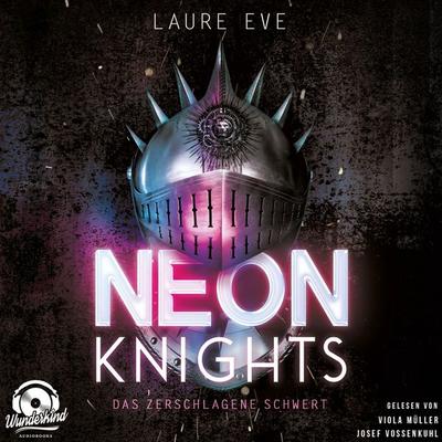 Neon Knights - Das zerschlagene Schwert - Laure Eve, Audio, 9783985711611