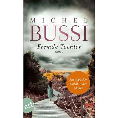 Fremde Tochter, Taschenbuch von Michel Bussi, Aufbau TB, 978-3-7466-3537-8