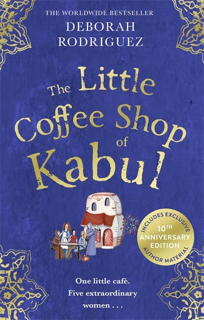 Deborah Rodriguez - The Little Coffee Shop of Kabul: The heart-warming and uplifting international bestseller - Preis vom 18.10.2026 15:28:09 h
