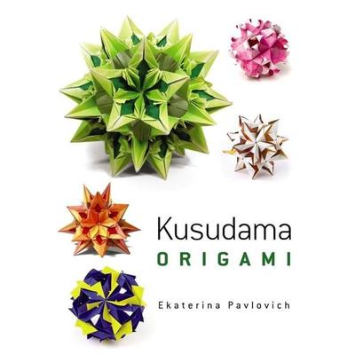 Kusudama Origami, Taschenbuch von Ekaterina Pavlovich, Dover Publications Inc., 978-0-486-49965-9