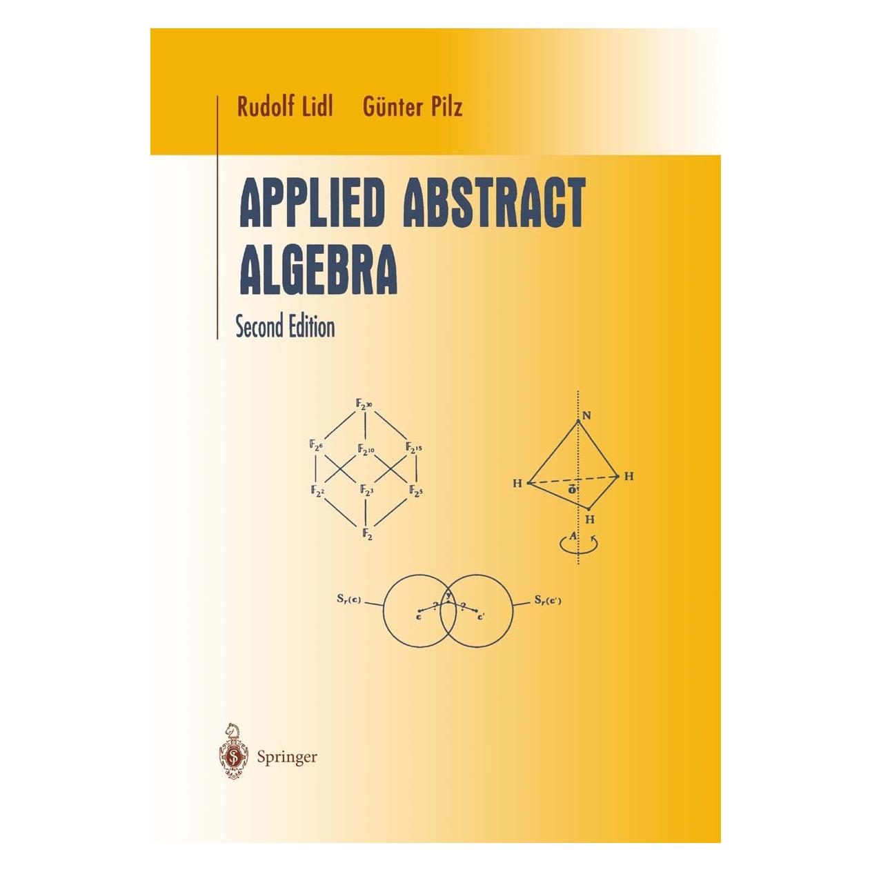Springer Lidl,R.:Applied Abstract Algebra (Englisch, Hardcover, Günter Pilz, Rudolf Lidl) (9780387982908)
