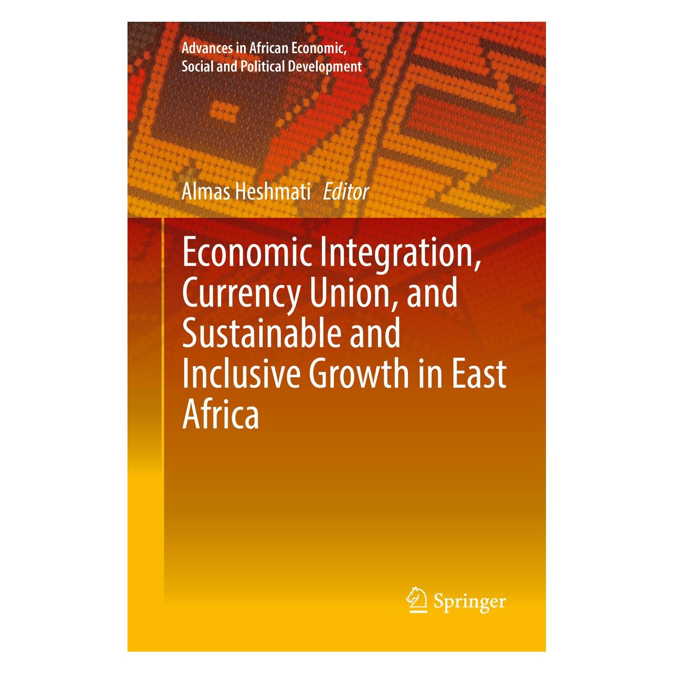 Springer Economic Integration, Currency Union, a (9783319304311)