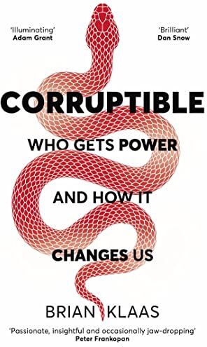 Klaas, Dr Brian - Corruptible: Who Gets Power and How it Changes Us - Preis vom 30.09.2026 09:01:18 h