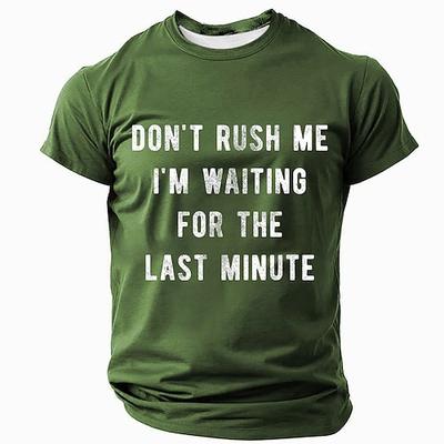 Humorvolles Grafik-T-Shirt für Männer 'Eile mich nicht letzte Minute Aufschub' Humor T-Shirt Kurzarm Freizeitoberteil