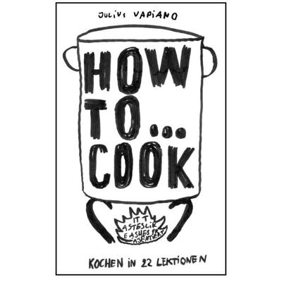 HOW TO... COOK, Taschenbuch von Julius Vapiano, Strzelecki Books, 978-3-910298-15-6