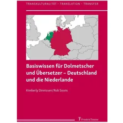 Basiswissen für Dolmetscher und Übersetzer - Deutschland und die Niederlande, Fachbücher von Kimberly Dinnissen, Rob Soons