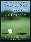 Rotella, Dr. Bob - Golf is Not a Game of Perfect - Preis vom 13.10.2026 11:25:28 h