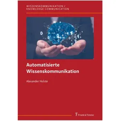 Automatisierte Wissenskommunikation, Fachbücher von Alexander Holste